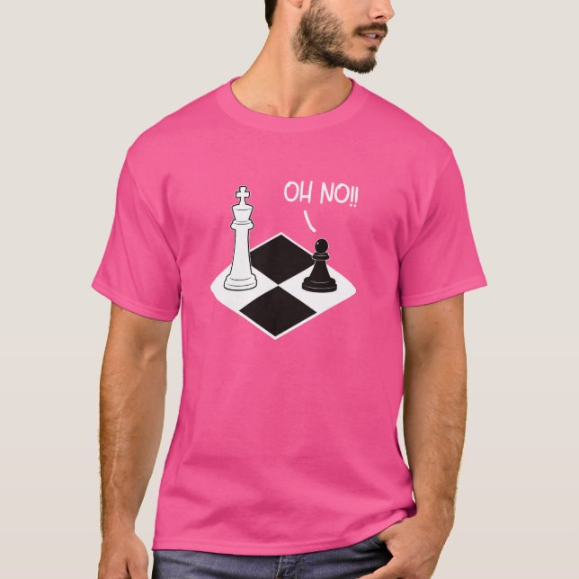 Camiseta Oh No King Pawn Chess Piece Funny Chess Player Che (Anverso)