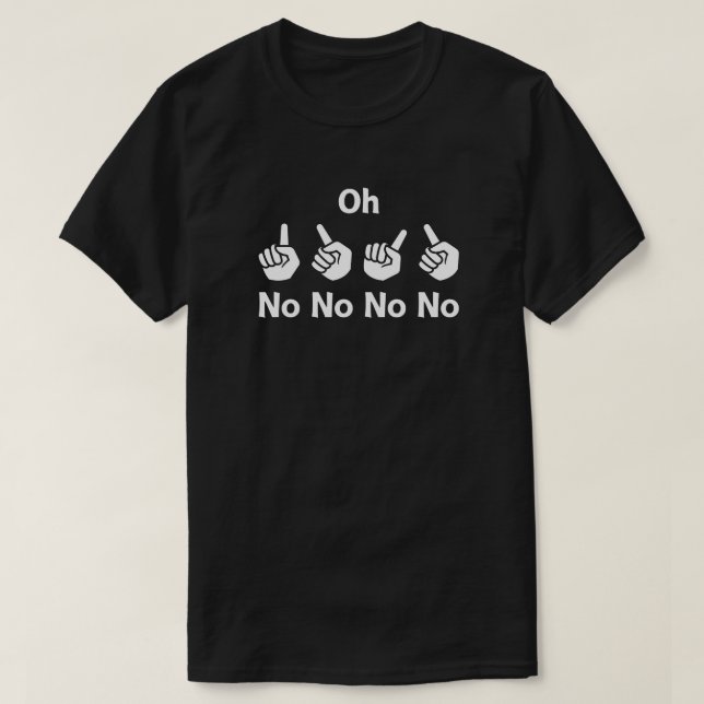 Camiseta Oh no no no no no (Diseño del anverso)