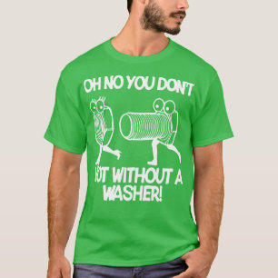 Camiseta Oh No No No No Sin Una Arana Mecánica De Lavadora