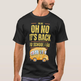 Camiseta Oh No, Oh No... está de vuelta a la escuela.