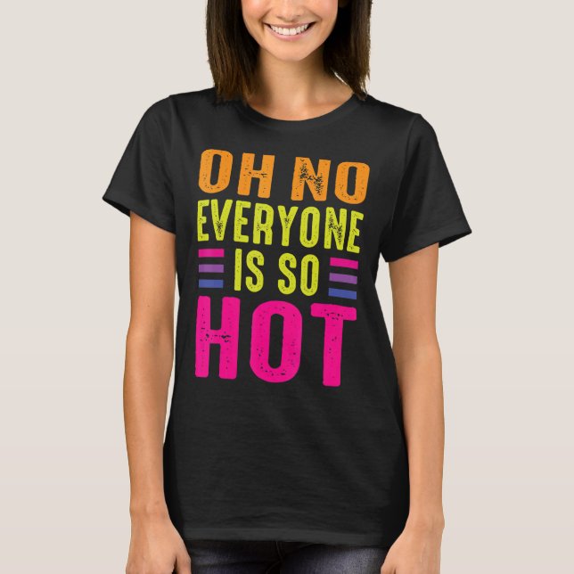 Camiseta Oh No, Todos Son Calientes Las Lesbianas Gays Tran (Anverso)