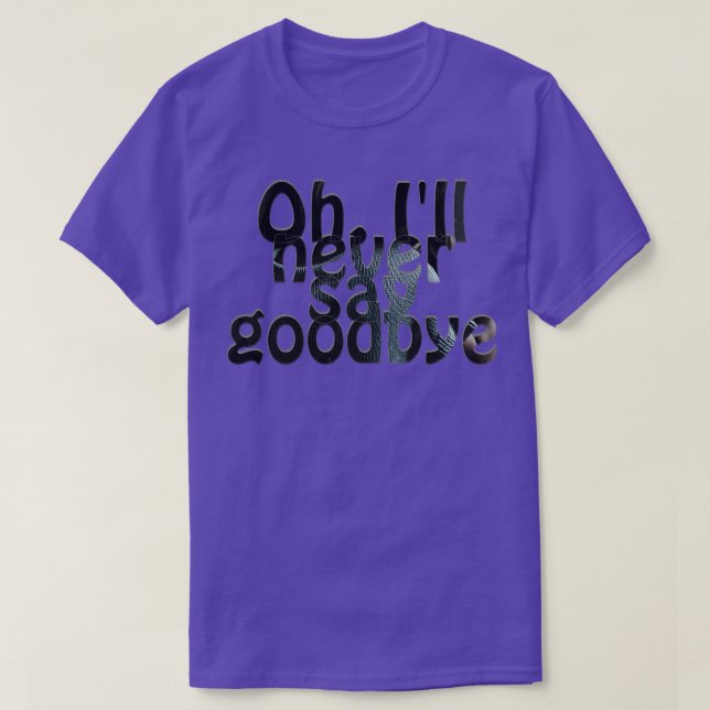 Camiseta Oh, nunca diré adiós (Diseño del anverso)