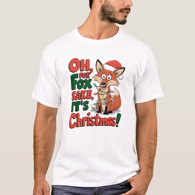 Camiseta Oh, para Fox Sake, ¡son Navidades! Divertido (Anverso)