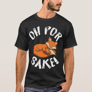 Camiseta Oh Por Fox Sake Fox Lover