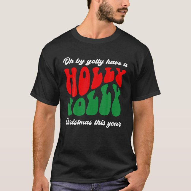 Camiseta Oh Por Golly Ten Un Navidad De Nochebuena Holly (Anverso)