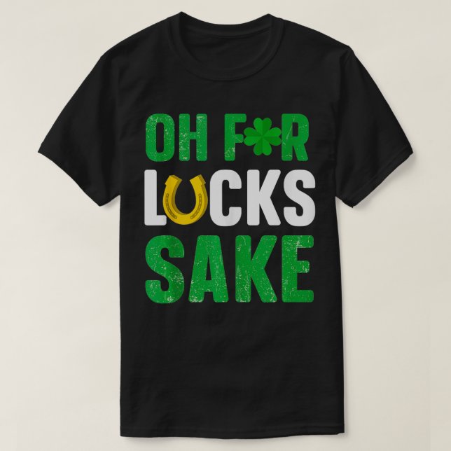 Camiseta Oh Por Lucks Sake StPatricks Day Irlanda Green Fe (Diseño del anverso)