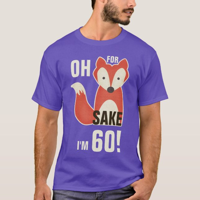 Camiseta ¡Oh, porque motivo del Fox soy 60! (Anverso)