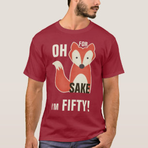 Camiseta ¡Oh, porque motivo del Fox soy cincuenta!