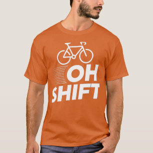 Camiseta Oh Shift Funny Bicycling EssentialCopy