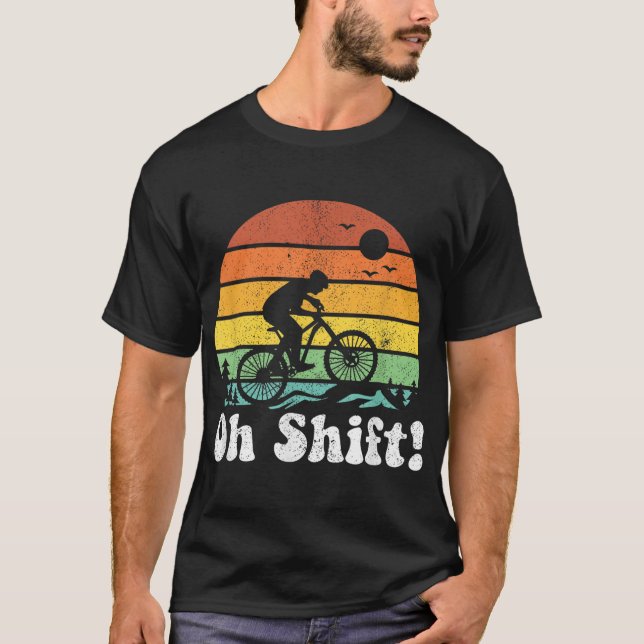 Camiseta Oh Shift Funny Mountain Bike Biking Retro Cy (Anverso)
