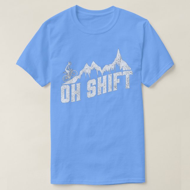 Camiseta Oh Shift Mountain Bicicleta (Diseño del anverso)