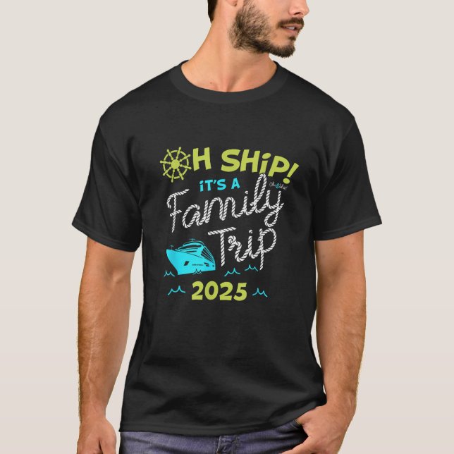 Camiseta Oh Ship It s a Family Trip 2025 Matching Family 20 (Anverso)