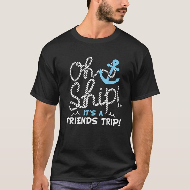 Camiseta Oh Ship It s a Friends Trip Group Matching Friends (Anverso)