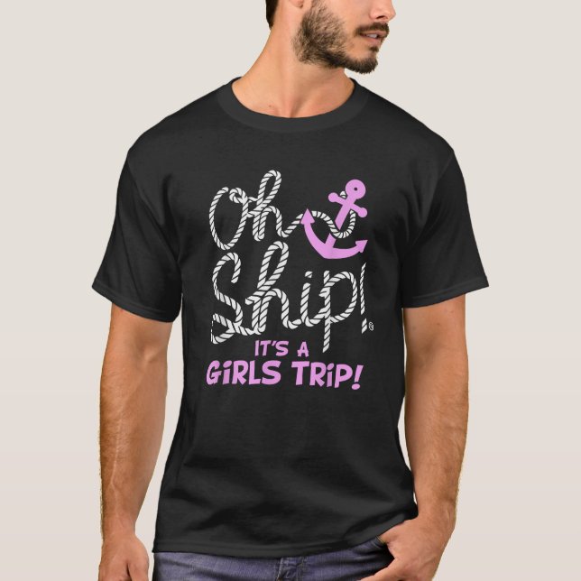 Camiseta Oh Ship it s a Girls Trip Oh Ship Girls Cruise  (Anverso)