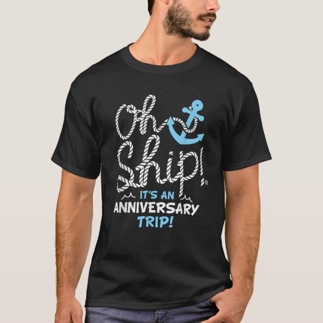 Camiseta Oh Ship it s an Anniversary Trip Oh Ship Cruise  (Anverso)