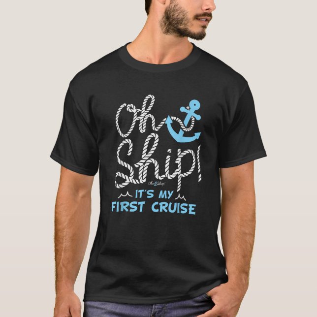 Camiseta Oh Ship It s My First Cruise Oh Ship Cruises  (Anverso)