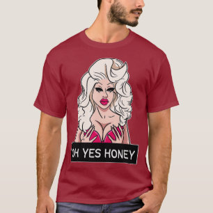 Camiseta Oh Sí Miel Arrastrar Reina Yas Reina Arrastrar Ro