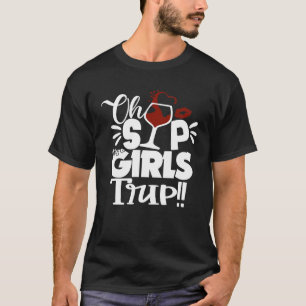 Camiseta Oh Sip es un viaje de Chicas Fiesta de vino divert
