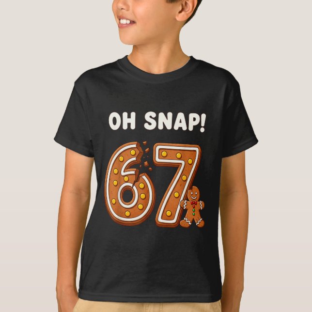 Camiseta Oh Snap 67 Six Seven Meme Gingerbread Man Funny 67 (Anverso)