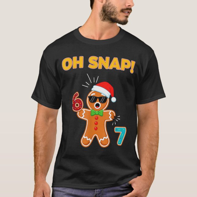 Camiseta Oh Snap 67 Six Seven Meme Gingerbread Man Funny 67 (Anverso)