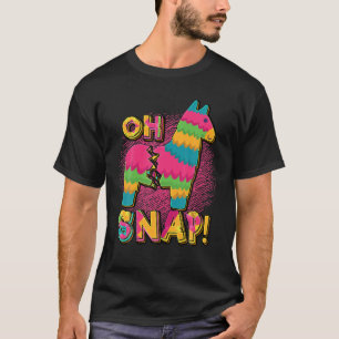Camiseta Oh Snap Funny Pinata Fiesta Cinco De Fiesta Mexica