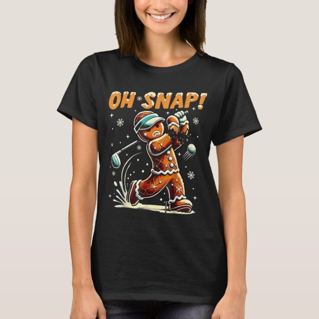 Camiseta Oh Snap Gingerbread Golfer Golf Christmas Golfing  (Anverso)