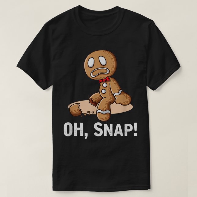 Camiseta Oh Snap Gingerbread Man Christmas Tee (Diseño del anverso)