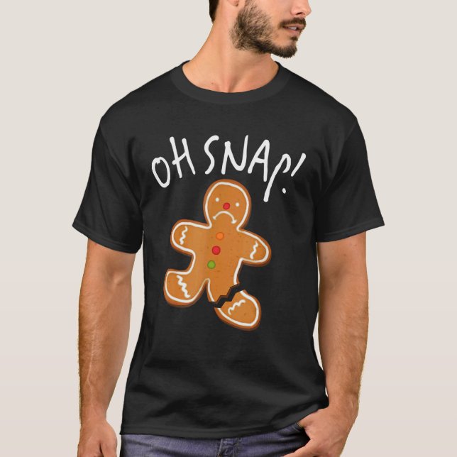 Camiseta Oh Snap Gingerbread Man Cookie  Broken Leg Baking (Anverso)