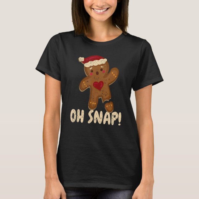 Camiseta Oh Snap Gingerbread Man Cookie Broken Leg Christm (Anverso)