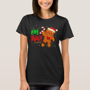 Camiseta Oh Snap Gingerbread Man Navidades Cookie Costume B