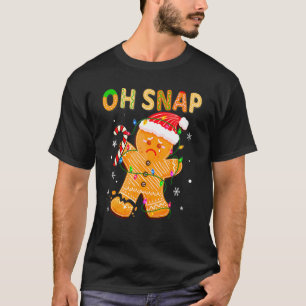Camiseta Oh Snap Gingerbread Man Navidades Cookie Costume B