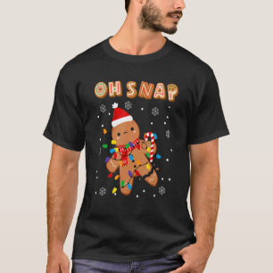 Camiseta Oh Snap Gingerbread Man Navidades Cookie Costume B