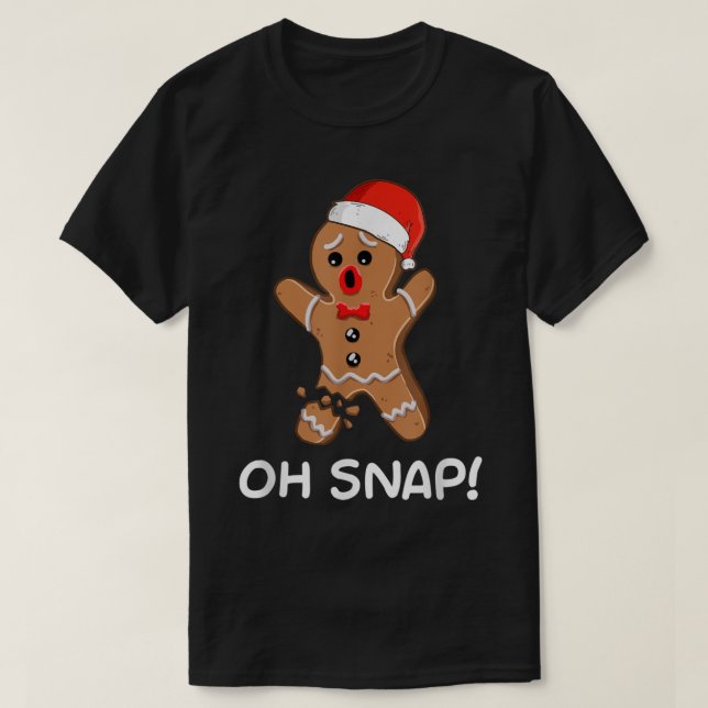 Camiseta Oh Snap Gingerbread Man Navidades Shirt Gingerbre (Diseño del anverso)