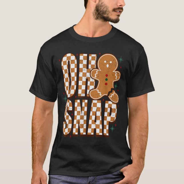 Camiseta Oh Snap Gingerbread Man Shirt Adult Kids Men Women (Anverso)