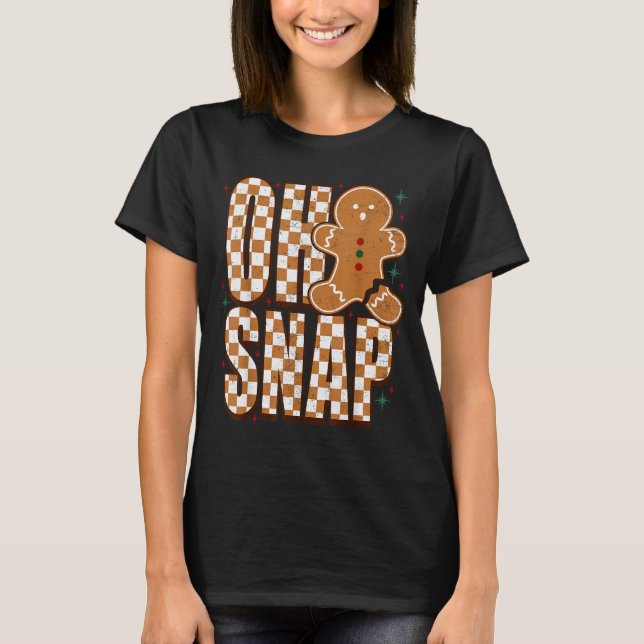 Camiseta Oh Snap Gingerbread Man Shirt Adult Kids Men Women (Anverso)