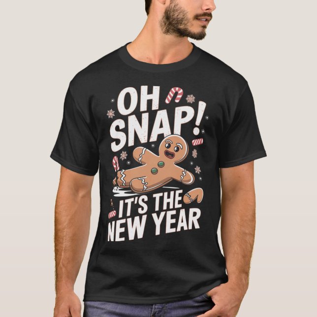 Camiseta Oh Snap It's The New Year Gingerbread Man Christma (Anverso)