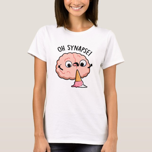 Camiseta Oh Synapse Funny Brain Pun (Anverso)