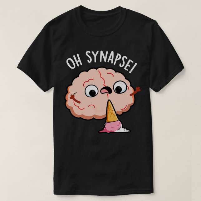 Camiseta Oh Synapse Funny Brain Pun (Diseño del anverso)