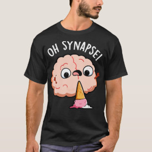 Camiseta Oh Synapse Funny Brain Pun