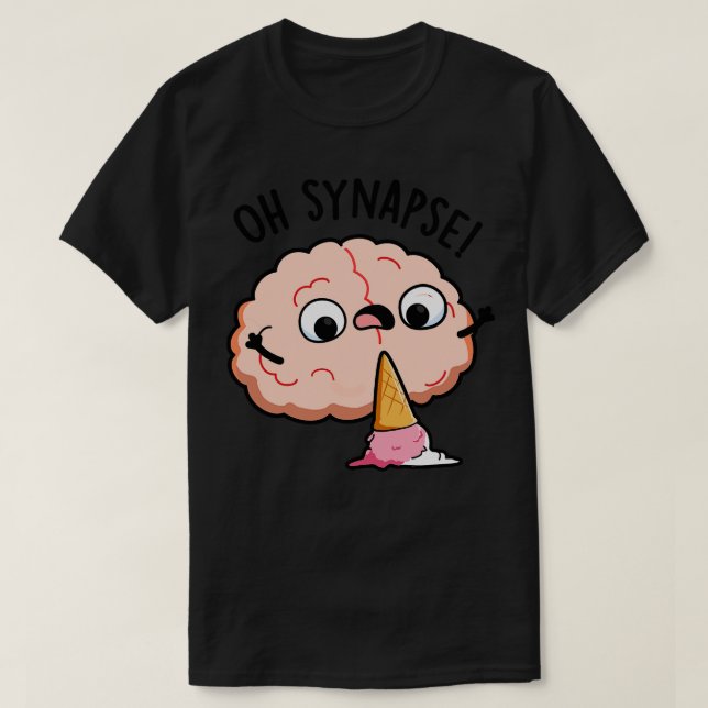 Camiseta Oh Synapse Funny Brain Pun 1 (Diseño del anverso)