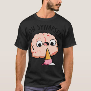 Camiseta Oh Synapse Funny Brain Pun 1