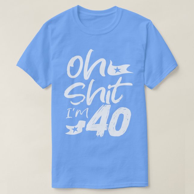 Camiseta Oh, tengo 40 años, cumpleaños, padre Fiesta de BDa (Diseño del anverso)