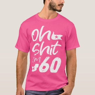 Camiseta Oh, tengo 60 años, cumpleaños, padre Fiesta de BDa