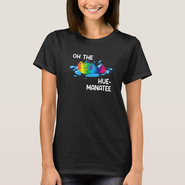 Camiseta Oh The Hue Manatee Rainbow Humanity Animal Lovers  (Anverso)