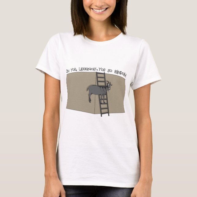 Camiseta Oh Tú, LadderGoat, eres tan aleatorio (Anverso)
