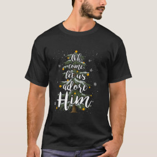 Camiseta Oh, Ven, Que Lo Adoremos Navidades Cristianos Jesú