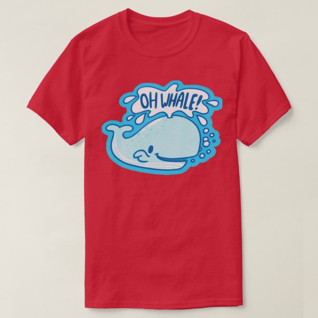 Camiseta Oh Whale Funny diciendo un poquito de Oh Pegatina (Diseño del anverso)