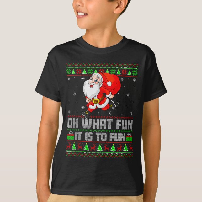 Camiseta Oh What Fun Is It To Run Funny Santa Running Ugly  (Anverso)