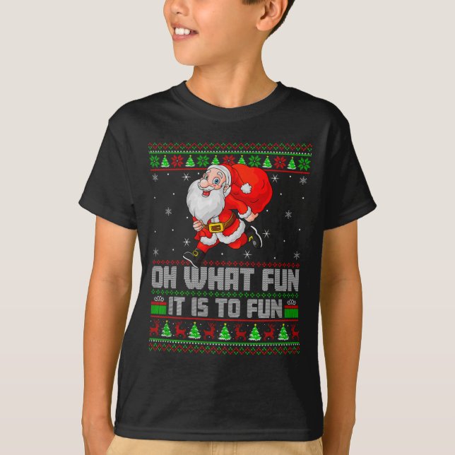 Camiseta Oh What Fun Is It To Run Funny Santa Running Ugly  (Anverso)
