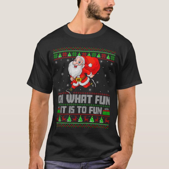 Camiseta Oh What Fun Is It To Run Funny Santa Running Ugly  (Anverso)